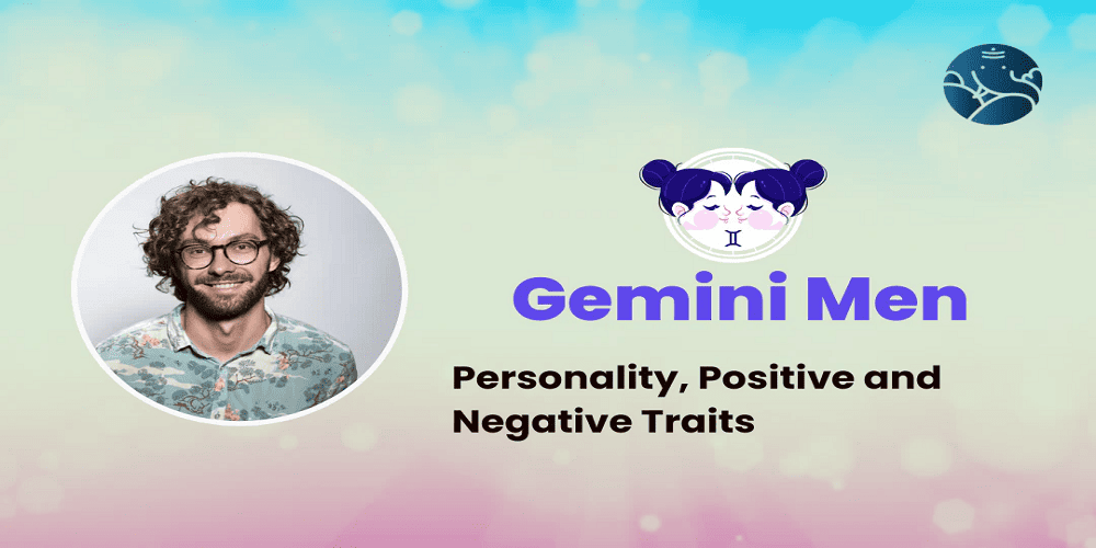 Inside the Gemini Man: Love, Behavior & Traits Guide